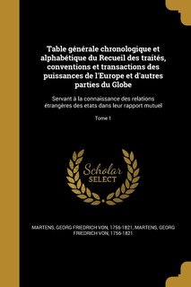 Front cover_Table générale chronologique et alphabétique du Recueil des traités, conventions et transactions des puissances de l'Europe et d'autres parties du Globe
