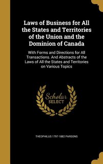 Couverture_Laws of Business for All the States and Territories of the Union and the Dominion of Canada