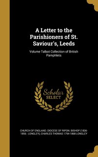 Front cover_A Letter to the Parishioners of St. Saviour's, Leeds; Volume Talbot Collection of British Pamphlets
