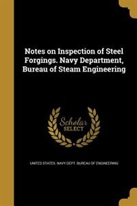 Front cover_Notes on Inspection of Steel Forgings. Navy Department, Bureau of Steam Engineering