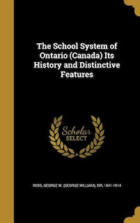 Couverture_The School System of Ontario (Canada) Its History and Distinctive Features