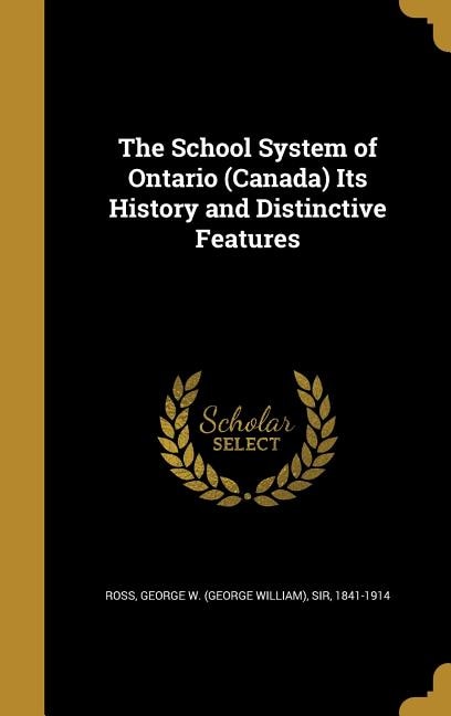 Couverture_The School System of Ontario (Canada) Its History and Distinctive Features