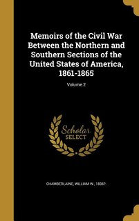 Front cover_Memoirs of the Civil War Between the Northern and Southern Sections of the United States of America, 1861-1865; Volume 2
