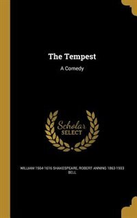 The Tempest: A Comedy