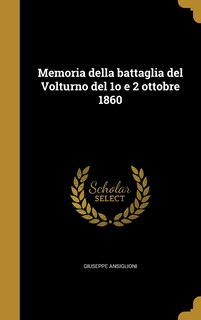 Front cover_Memoria della battaglia del Volturno del 1o e 2 ottobre 1860
