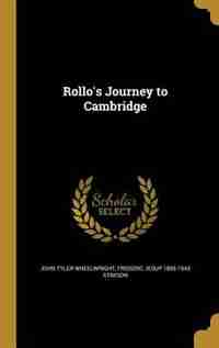 Rollo's Journey to Cambridge de John Tyler Wheelwright