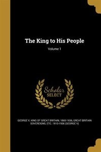 The King to His People; Volume 1