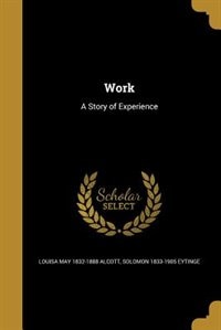 Work: A Story of Experience