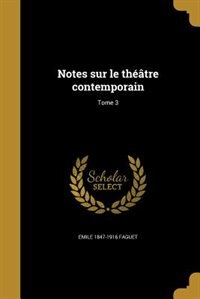 Couverture_Notes sur le th&eacute;&acirc;tre contemporain; Tome 3