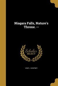 Front cover_Niagara Falls, Nature's Throne. --