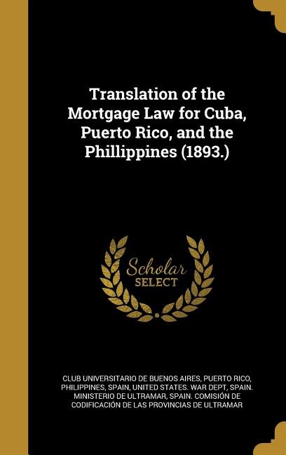 Front cover_Translation of the Mortgage Law for Cuba, Puerto Rico, and the Phillippines (1893.)