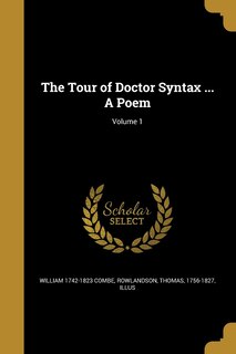 Couverture_The Tour of Doctor Syntax ... A Poem; Volume 1