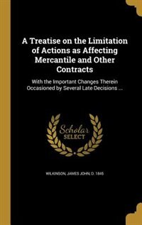 Front cover_A Treatise on the Limitation of Actions as Affecting Mercantile and Other Contracts
