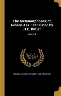 Front cover_The Metamorphoses; or, Golden Ass. Translated by H.E. Butler; Volume 2