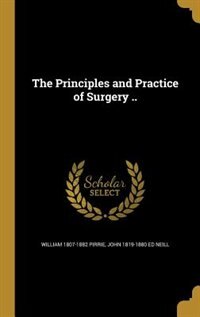 Couverture_The Principles and Practice of Surgery ..