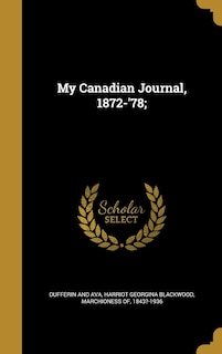 Front cover_My Canadian Journal, 1872-'78;