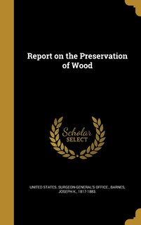 Front cover_Report on the Preservation of Wood