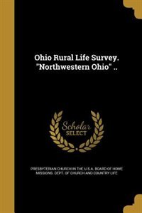 Front cover_Ohio Rural Life Survey. Northwestern Ohio ..