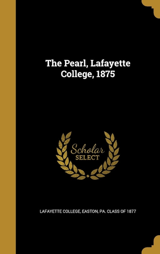 The Pearl, Lafayette College, 1875