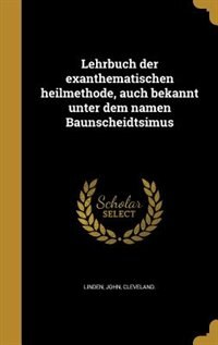 Front cover_Lehrbuch der exanthematischen heilmethode, auch bekannt unter dem namen Baunscheidtsimus
