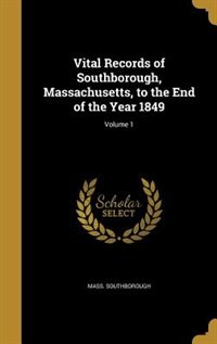 Front cover_Vital Records of Southborough, Massachusetts, to the End of the Year 1849; Volume 1