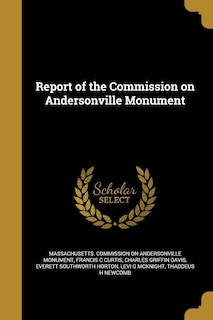 Report of the Commission on Andersonville Monument