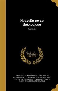 Nouvelle revue théologique; Tome 45