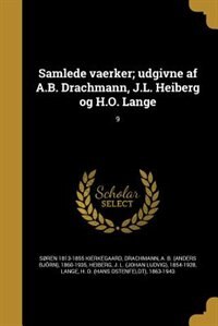 Front cover_Samlede vaerker; udgivne af A.B. Drachmann, J.L. Heiberg og H.O. Lange; 9