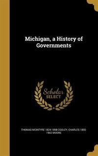 Front cover_Michigan, a History of Governments