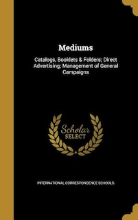 Mediums: Catalogs, Booklets & Folders; Direct Advertising; Management of General Campaigns