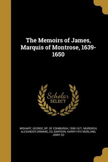 Front cover_The Memoirs of James, Marquis of Montrose, 1639-1650