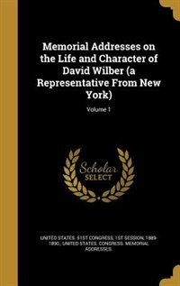 Front cover_Memorial Addresses on the Life and Character of David Wilber (a Representative From New York); Volume 1