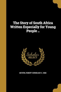 Couverture_The Story of South Africa Written Especially for Young People ..