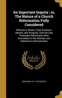 Couverture_An Important Inquiry ; or, The Nature of a Church Reformation Fully Considered