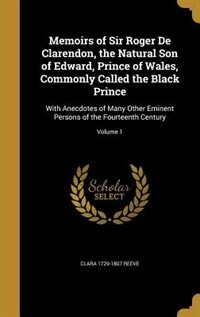Front cover_Memoirs of Sir Roger De Clarendon, the Natural Son of Edward, Prince of Wales, Commonly Called the Black Prince