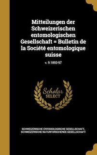 Couverture_Mitteilungen der Schweizerischen entomologischen Gesellschaft = Bulletin de la Société entomologique suisse; v. 9 1893-97