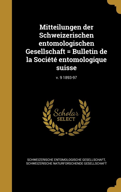 Couverture_Mitteilungen der Schweizerischen entomologischen Gesellschaft = Bulletin de la Société entomologique suisse; v. 9 1893-97