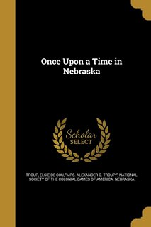 Front cover_Once Upon a Time in Nebraska