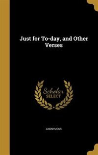 Just for To-day, and Other Verses