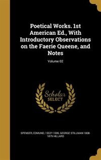 Poetical Works. 1st American Ed., With Introductory Observations on the Faerie Queene, and Notes; Volume 02