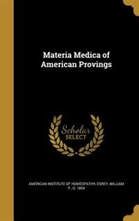 Materia Medica of American Provings