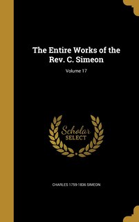 Couverture_The Entire Works of the Rev. C. Simeon; Volume 17