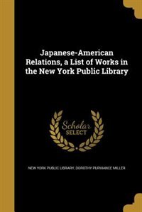 Front cover_Japanese-American Relations, a List of Works in the New York Public Library