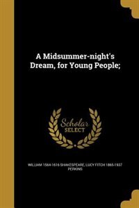 Front cover_A Midsummer-night's Dream, for Young People;
