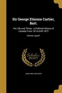 Couverture_Sir George Etienne Cartier, Bart.