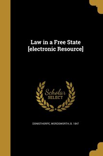 Front cover_Law in a Free State [electronic Resource]