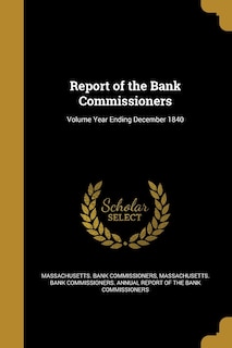 Front cover_Report of the Bank Commissioners; Volume Year Ending December 1840