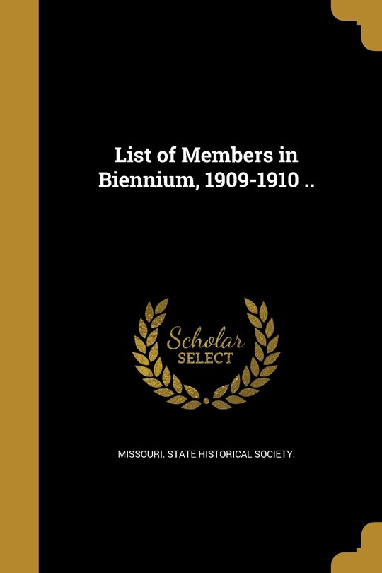 Front cover_List of Members in Biennium, 1909-1910 ..