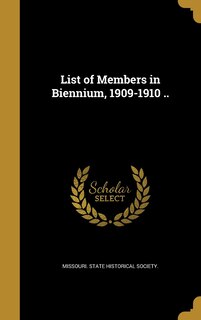 Front cover_List of Members in Biennium, 1909-1910 ..