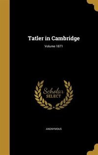 Couverture_Tatler in Cambridge; Volume 1871